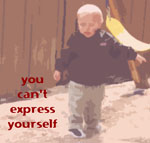 you can't express yourself